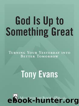 God Is Up to Something Great by Tony Evans