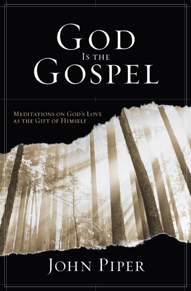 God Is the Gospel by John Piper