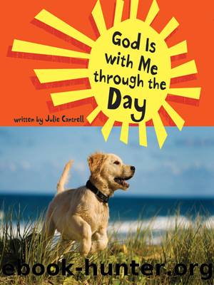 God Is with Me through the Day by Julie Cantrell