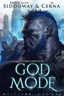 God Mode: A LitRPG Adventure (Mythrune Online Book 1) by Derek Alan Siddoway & A.J. Cerna