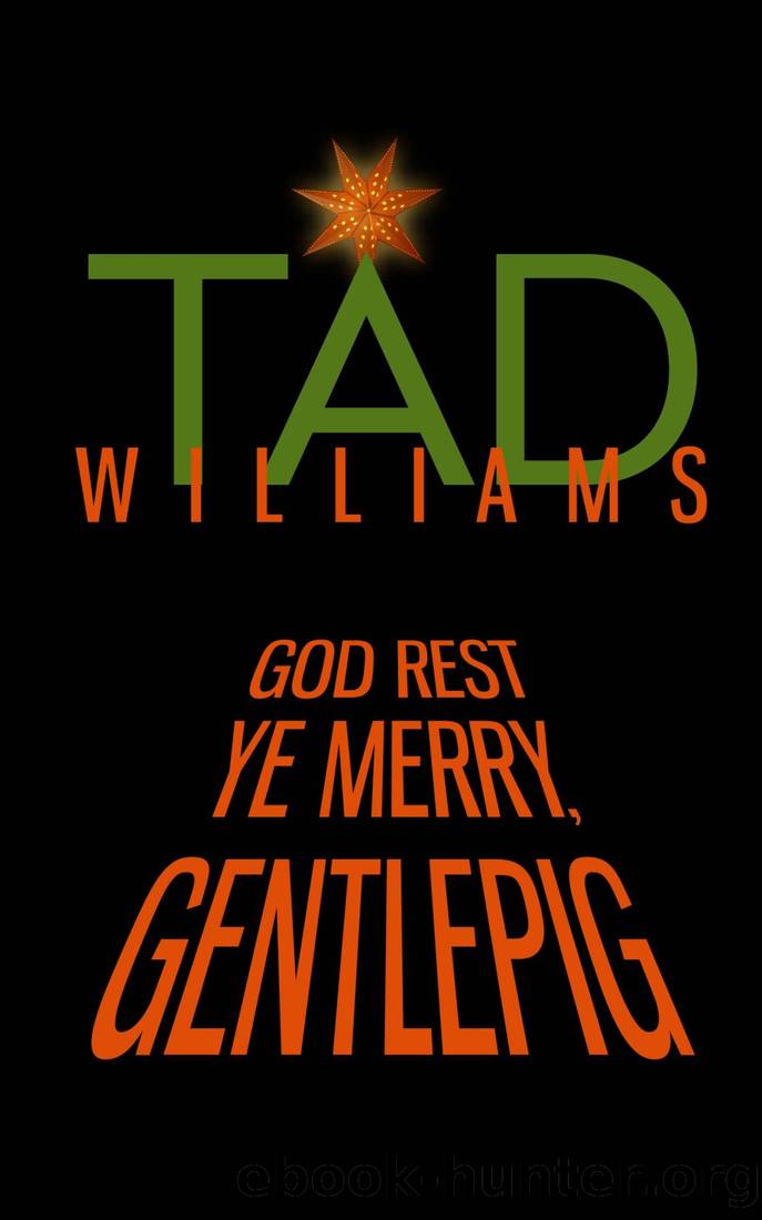 God Rest Ye Merry, Gentlepig: A Bobby Dollar Novella (The Bobby Dollar Books Book 4) by Tad Williams