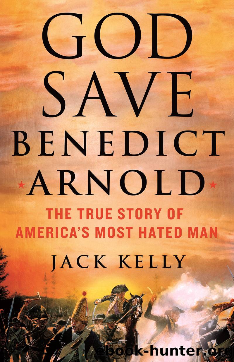 God Save Benedict Arnold by Jack Kelly