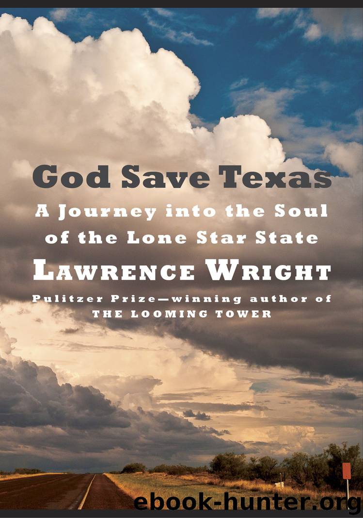 God Save Texas: A Journey Into the Soul of the Lone Star State by Lawrence Wright