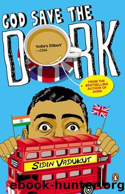 God Save the Dork by SIDIN VADUKUT