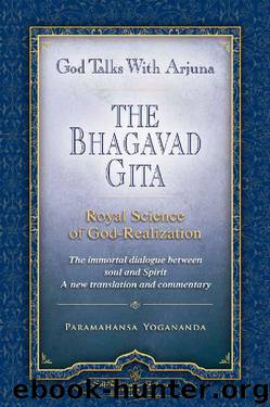 God Talks with Arjuna: The Bhagavad Gita by Paramahansa Yogananda