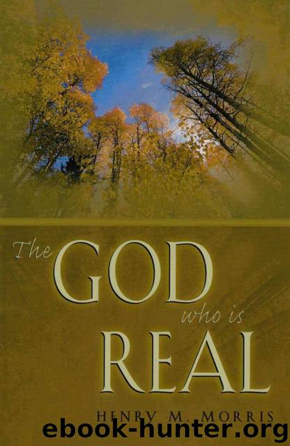 God Who Is Real by Henry M. Morris