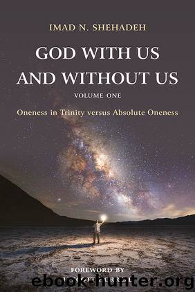 God With Us and Without Us, Volume One by Imad N. Shehadeh
