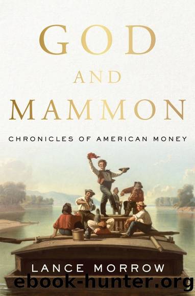 God and Mammon: Chronicles of American Money by Lance Morrow