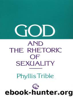 God and Rhetoric of Sexuality (Overtures to Biblical Theology) by Phyllis Trible