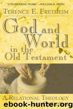 God and World in the Old Testament: A Relational Theology of Creation by Fretheim Terence E