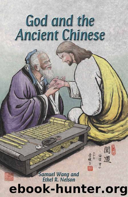God and the Ancient Chinese by Wang Samuel & Nelson Ethel