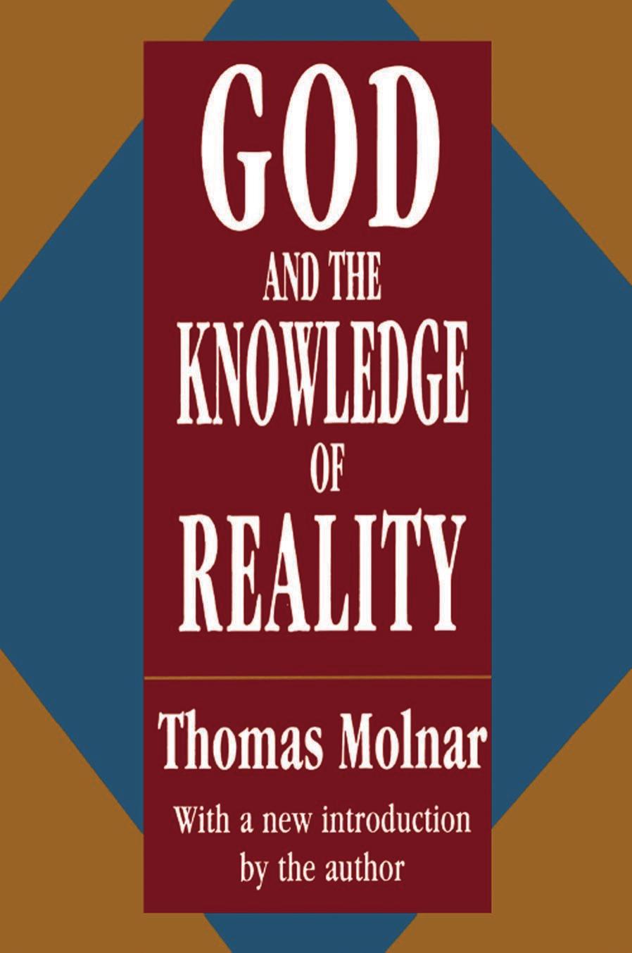 God and the Knowledge of Reality by Thomas Molnar