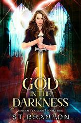 God in the Darkness by S. T. Branton