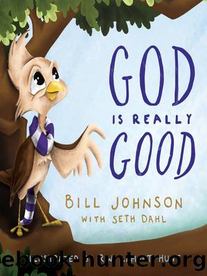 God is Really Good by Bill Johnson & Seth Dahl