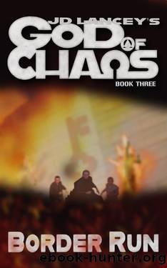 God of Chaos: Border Run: Book Three by J.D. Lancey