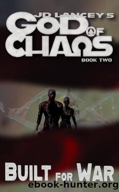 God of Chaos: Built for War: Book Two by J.D. Lancey