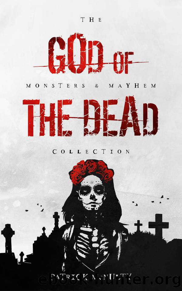 God of the Dead (The Monsters & Mayhem Collection Book 3) by Patrick McNulty