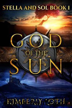 God of the Sun (Stella and Sol Book 1) by Kimberly Loth