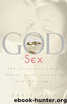 God on Sex: The Creator's Ideas about Love, Intimacy, and Marriage by Akin Daniel L