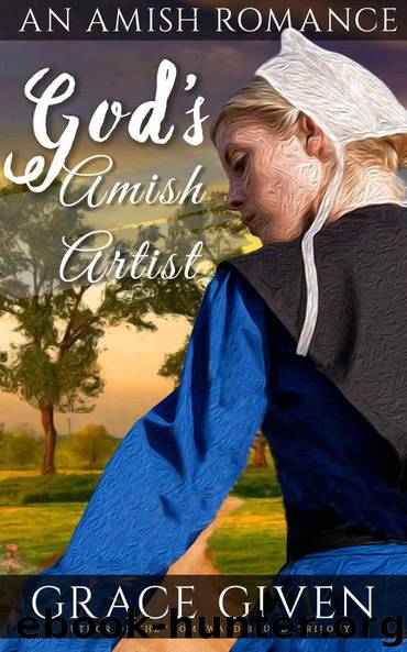God's Amish Artist: Sweet Amish Romance by Grace Given