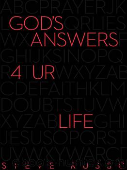 God's Answers 4 UR Life by Steve Russo