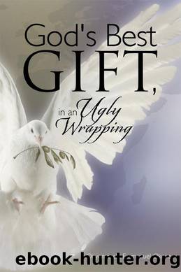 God's Best Gift, In An Ugly Wrapping by Onyemaechi Emmanuel Okoro