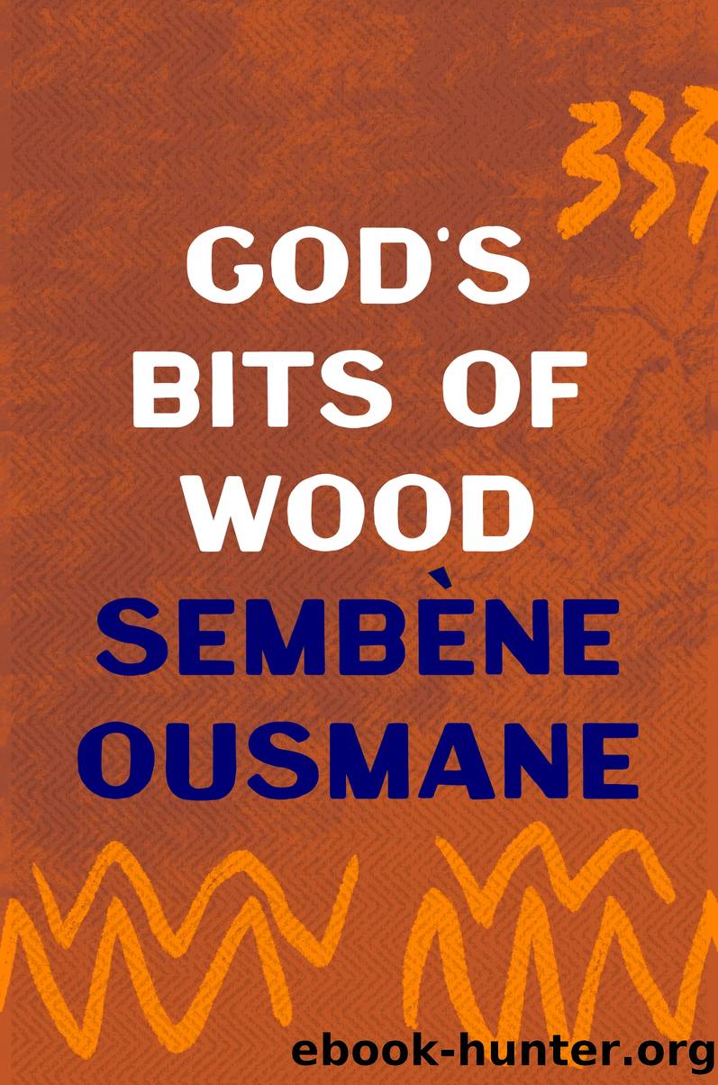 God's Bits of Wood by Sembène Ousmane