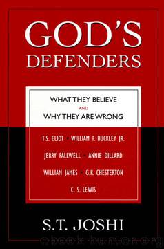 God's Defenders: What They Believe and Why They Are Wrong by S. T. Joshi