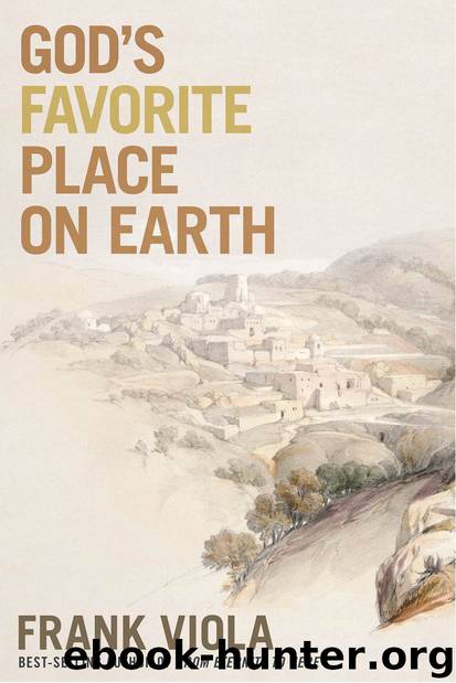 God's Favorite Place on Earth by Frank Viola