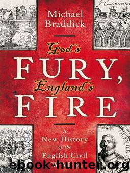 God's Fury, England's Fire: A New History of the English Civil Wars by Michael Braddick