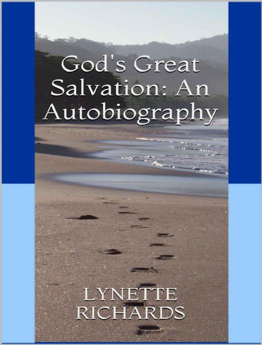 God's Great Salvation: An Autobiography by Lynette Richards