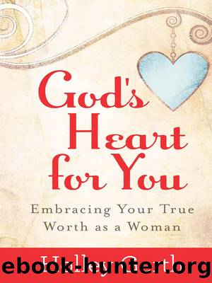 God's Heart for You by Holley Gerth