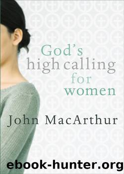 God's High Calling for Women by John MacArthur