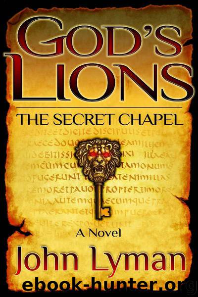 God's Lions: The Secret Chapel by John Lyman