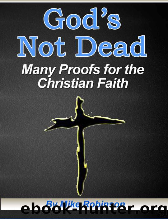 God's Not Dead: Many Proofs For The Christian Faith by Robinson Mike