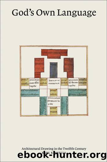 God's Own Language: Architectural Drawing in the Twelfth Century by Karl Kinsella