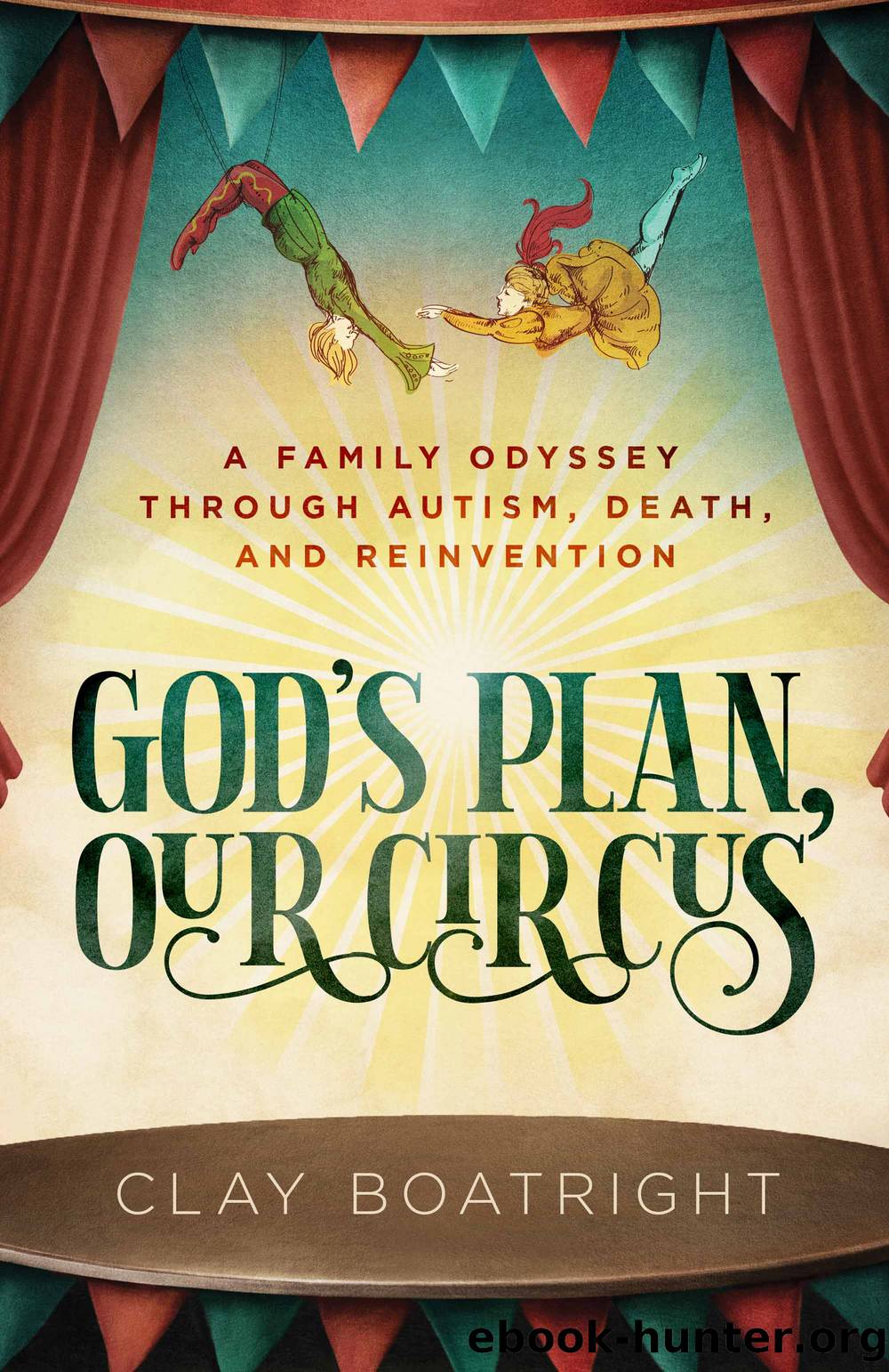 God's Plan, Our Circus by Clay Boatright