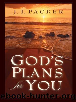 God's Plans for You by J. I. Packer