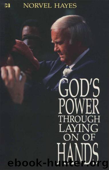 God's Power Through Laying on of Hands by Norvel Hayes