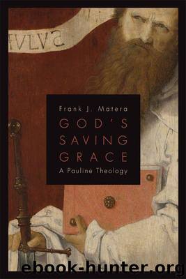 God's Saving Grace: A Pauline Theology by Matera Frank J