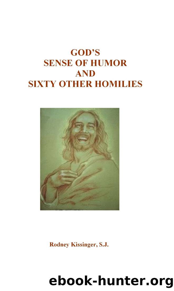 God's Sense of Humor and Sixty Other Homilies by Rodney Kissinger S.J