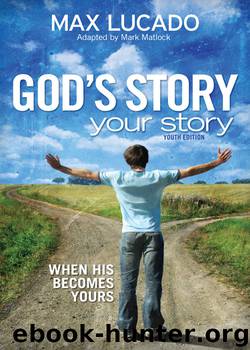God's Story, Your Story by Max Lucado