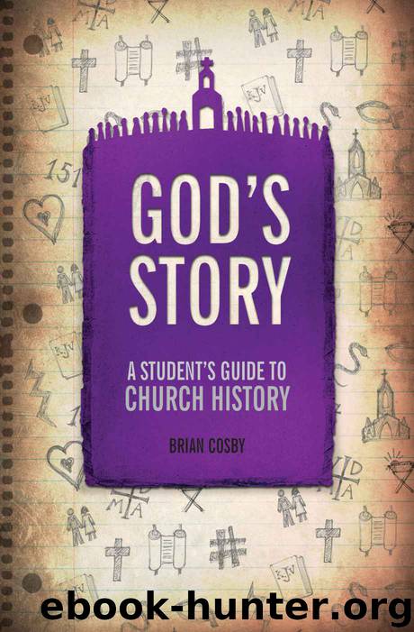 God's Story: A Student Guide to Church History by Brian Cosby