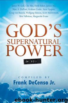 God's Supernatural Power in You by Frank A. Decenso