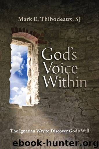 God's Voice Within: The Ignatian Way to Discover God's Will by Thibodeaux Mark E