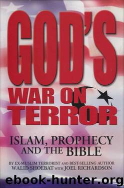 God's War on Terror: Islam Prophecy and the Bible by Walid Shoebat & Joel Richardson