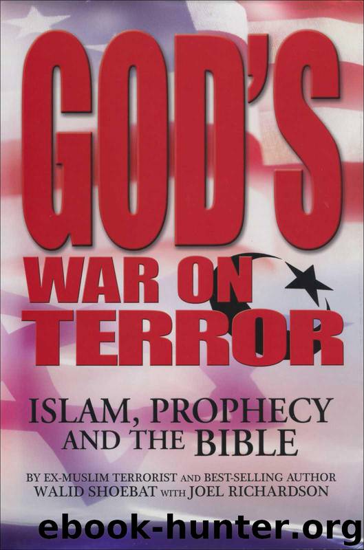 God's War on Terror: Islam, Prophecy and the Bible by Shoebat Walid & Richardson Joel