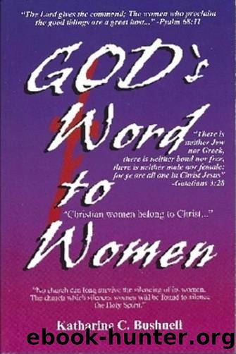 God's Word to Women (Annotated) (Unabridged) by Katharine C. Bushnell