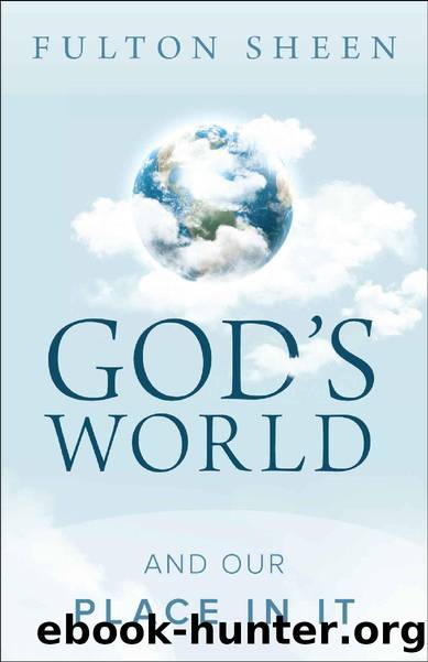 God's World and Our Place in It by Fulton J. Sheen