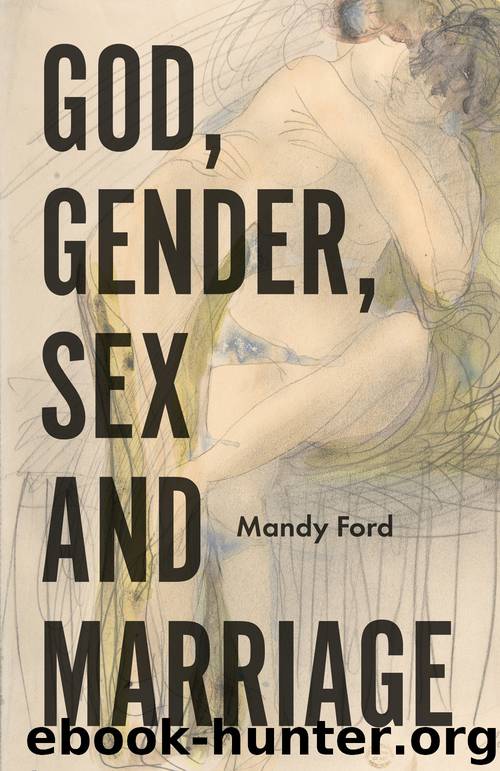 God, Gender, Sex and Marriage by Mandy Ford